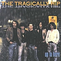 The Tragically Hip - Up to Here album
