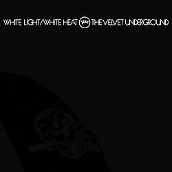 The Velvet Underground - White Light/White Heat album