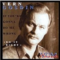 Vern Gosdin - If You&#039;re Gonna Do Me Wrong Do It Right album