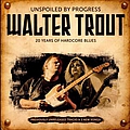 Walter Trout - Unspoiled by Progress album