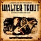 Walter Trout - Unspoiled by Progress альбом