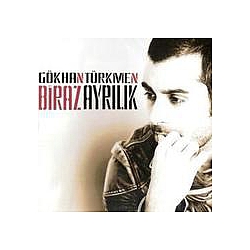 Gökhan Türkmen - Biraz AyrÄ±lÄ±k album