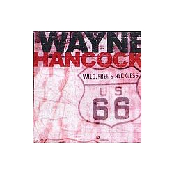 Wayne Hancock - Wild, Free &amp; Reckless album