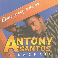 Antony Santos - Como Te Voy a Dejar album