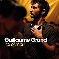 Guillaume Grand - Toi Et Moi альбом