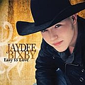 Jaydee Bixby - Easy To Love` альбом
