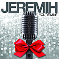 Jeremih - You&#039;re Mine альбом