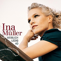 Ina Müller - Weiblich. Ledig. 40. альбом