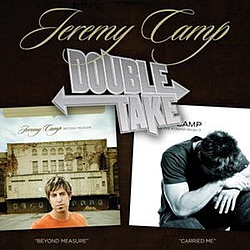 Jeremy Camp - Double Take - Jeremy Camp альбом