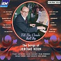 Jerome Kern - Till the Clouds Roll By: The Songs of Jerome Kern альбом
