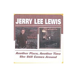 Jerry Lee Lewis - Another Place Another Time/She Still Comes Around альбом
