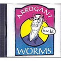 Arrogant Worms - Arrogant worms альбом