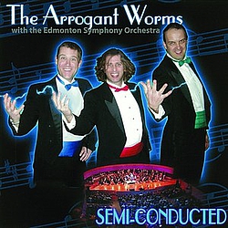 Arrogant Worms - Semi-Conducted альбом