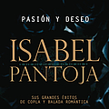 Isabel Pantoja - Pasion Y Deseo (Sus Grandes Exitos De La Copla Y De La Balada Romantica) album