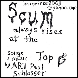 Art Paul Schlosser - Scum Always Rises at the Top альбом