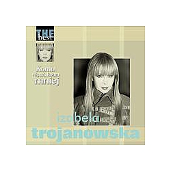 Izabela Trojanowska - The Best â Komu wiÄcej, komu mniej альбом