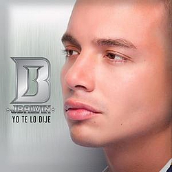 J Balvin - Yo Te Lo Dije album
