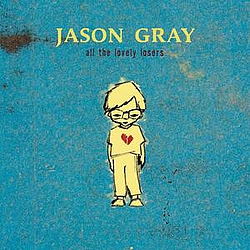 Jason Gray - All The Lovely Losers альбом
