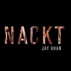 Jay Khan - Nackt album