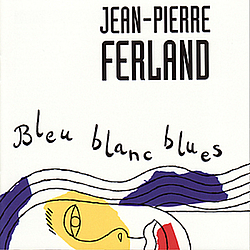Jean-Pierre Ferland - Bleu blanc blues album