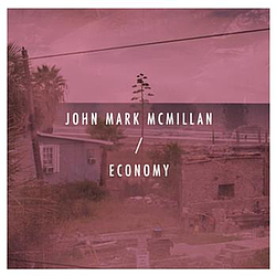 John Mark McMillan - Economy album