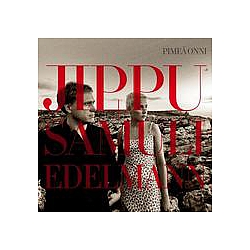 Jippu &amp; Samuli Edelmann - PimeÃ¤ onni album