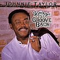 Johnnie Taylor - Gotta Get The Groove Back альбом