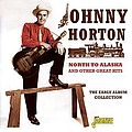 Johnny Horton - North To Alaska And Other Great Hits - The Early Album Collection album