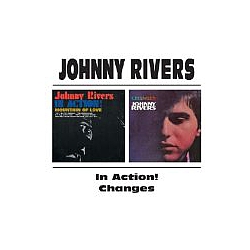 Johnny Rivers - Johnny Rivers in Action!/Changes альбом