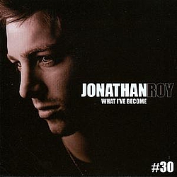Jonathan Roy - What I&#039;ve Become альбом