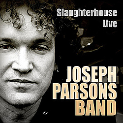 Joseph Parsons - Slaughterhouse Live альбом