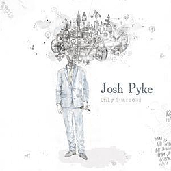 Josh Pyke - Only Sparrows альбом