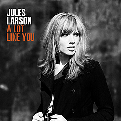 Jules Larson - A Lot Like You album
