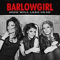 BarlowGirl - Hope Will Lead Us On album