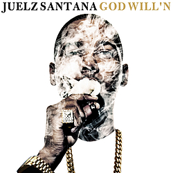 Juelz Santana - God Will&#039;n альбом