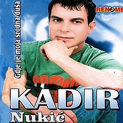 Kadir Nukic - Gdje Je Moja Srodna Dusa album