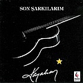 Kayahan - Son ÅarkÄ±larÄ±m альбом