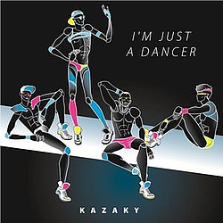 Kazaky - I&#039;m Just A Dancer альбом