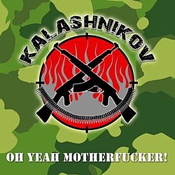 Kalashnikov - Oh Yeah Motherfucker! альбом