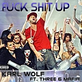 Karl Wolf - Fuck Shit Up album