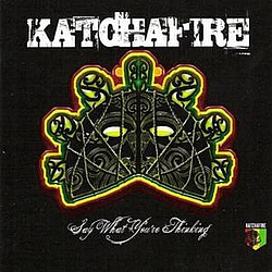 Katchafire - Say What You&#039;re Thinking альбом