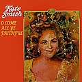 Kate Smith - Come All Ye Faithful album