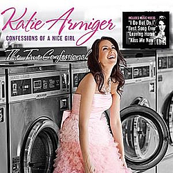 Katie Armiger - The True Confessional - Confessions Of A Nice Girl Deluxe Edition album