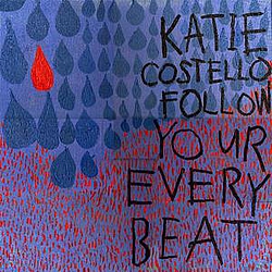 Katie Costello - Follow Your Every Beat album