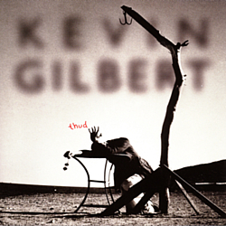 Kevin Gilbert - Thud album