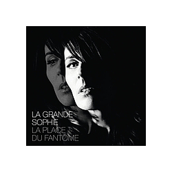 La Grande Sophie - La Place Du FantÃ´me album