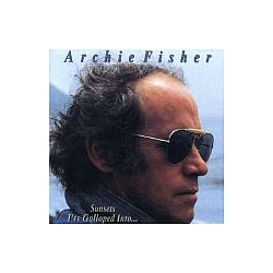 Archie Fisher - Sunsets I&#039;ve Galloped Into album