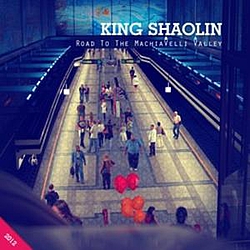 King Shaolin - Road To The Machiavelli Valley альбом