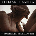 Kirlian Camera - Todesengel. The Fall of Life альбом