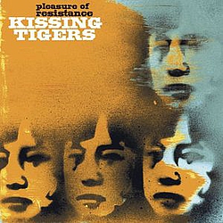 Kissing Tigers - Pleasure of Resistance album